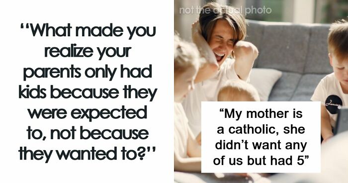 “I Am A Huge Supporter Of Abortion”: 69 Kids Share What Made Them Realize Their Parents Never Wanted Them