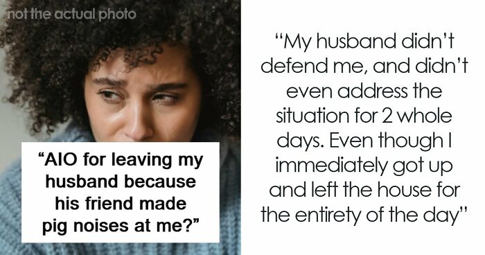 Woman Endures Husband’s Friends For Months, He Just Ignores The Issue And Is Surprised It Has Consequences