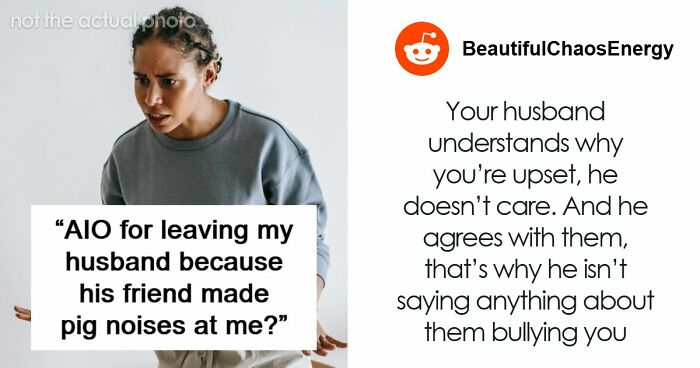 Woman Endures Husband’s Friends For Months, He Just Ignores The Issue And Is Surprised It Has Consequences