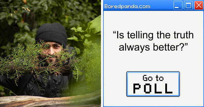 “Is It Ever Better To Lie?”: Vote Whether You Would Tell The Truth Or Not In 12 Tough Scenarios