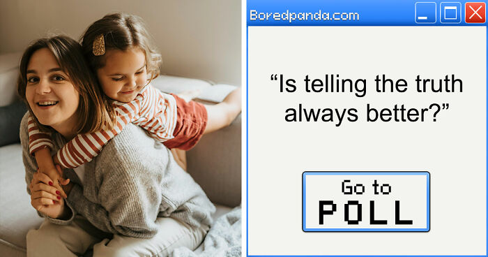 “Is It Ever Better To Lie?”: Vote Whether You Would Tell The Truth Or Not In 12 Tough Scenarios