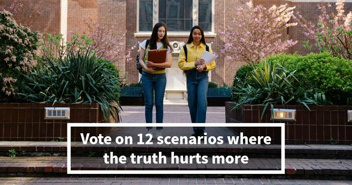“Is It Ever Better To Lie?”: Vote Whether You Would Tell The Truth Or Not In 12 Tough Scenarios