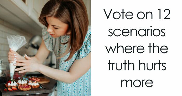 “Is It Ever Better To Lie?”: Vote Whether You Would Tell The Truth Or Not In 12 Tough Scenarios