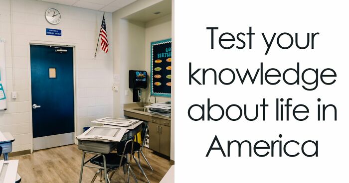 “Would You Pass This Everyday American Quiz?”: Try Acing These 20 Questions