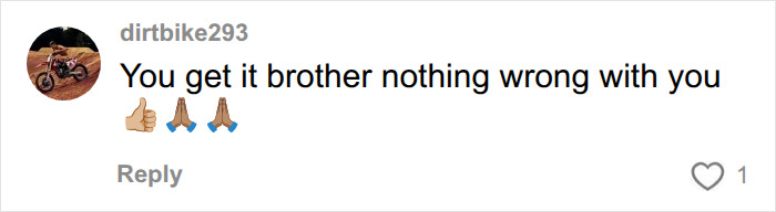 A user comment "You get it brother nothing wrong with you" with a dirtbike profile picture, relating to feeling something is wrong.