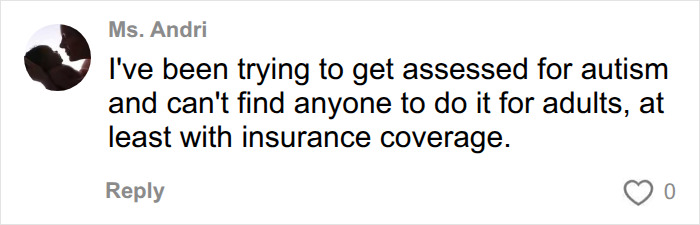 A user comment about difficulties getting an autism diagnosis as an adult, relevant to diagnosis changes everything.