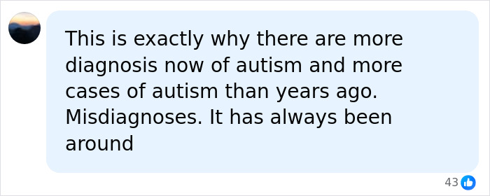 A social media comment explaining that autism misdiagnosis explains current autism diagnosis rates, relating to the article's theme of a man's life-changing diagnosis.