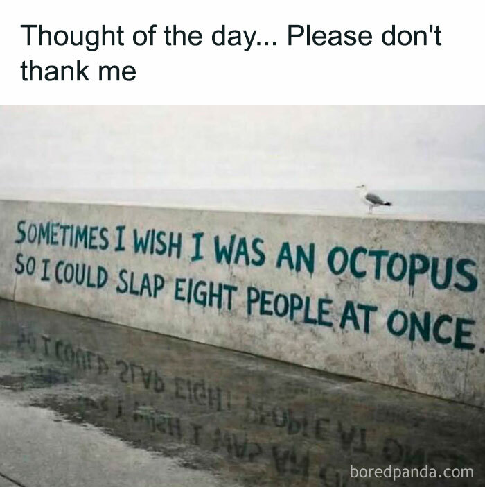Graffiti wishing to be octopus to slap eight people at once meme