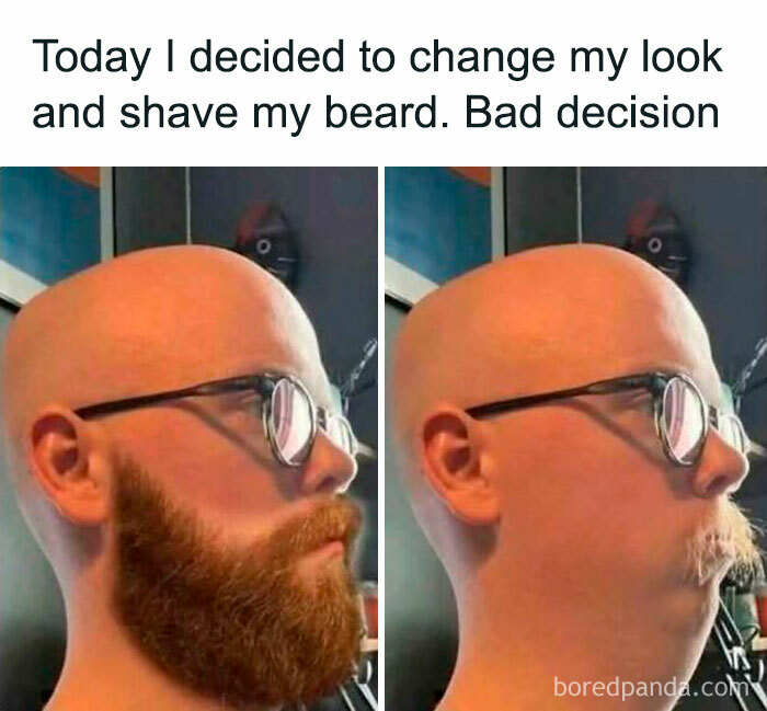 Before and after beard shave showing bad decision meme