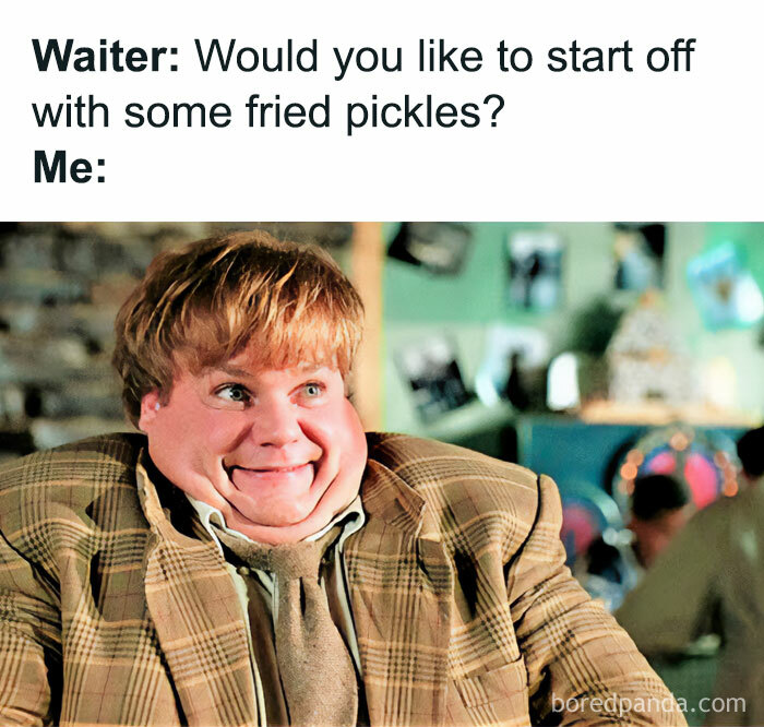 Relatable funny meme with a smiling man responding to waiter offering fried pickles