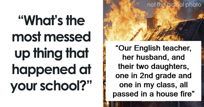 65 Messed Up School Stories That Might Make You Appreciate Your Younger Years