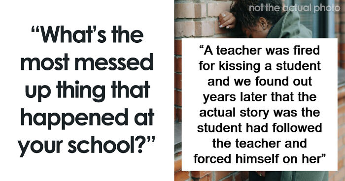 65 Messed Up School Stories That Might Make You Appreciate Your Younger Years