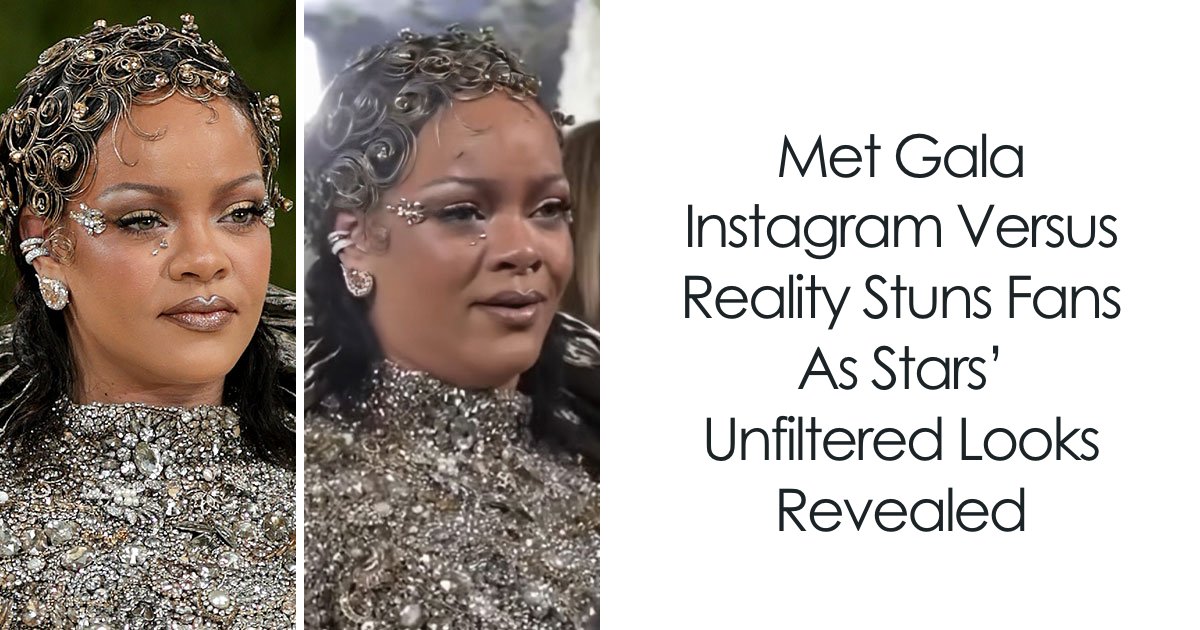 Met Gala Instagram Versus Reality Stuns Fans As Stars’ Unfiltered Looks Revealed