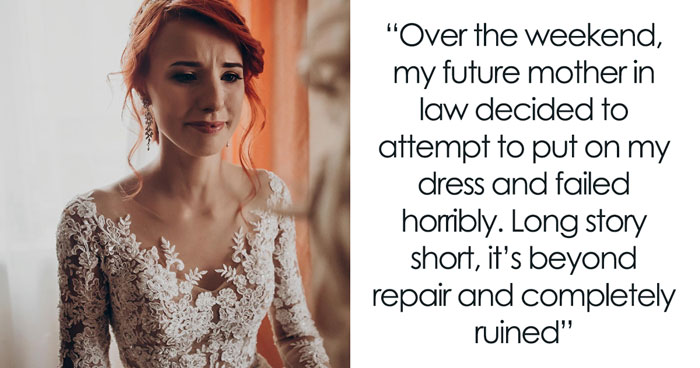 Bride Aghast As MIL Ruins Her $11K Wedding Dress, Loses It When Groom Says She’s “Overreacting”
