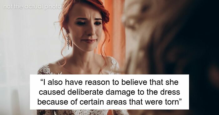 Bride Aghast As MIL Ruins Her $11K Wedding Dress, Loses It When Groom Says She’s “Overreacting”