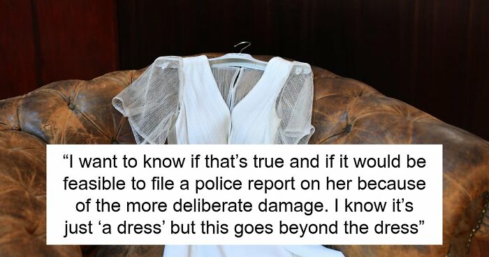 Bride Aghast As MIL Ruins Her $11K Wedding Dress, Loses It When Groom Says She’s “Overreacting”
