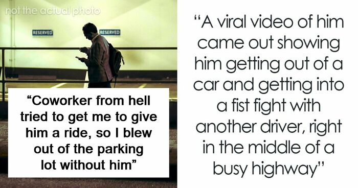 Man Has The Satisfaction To Inconvenience Coworker From Hell When He Asks For A Ride Home