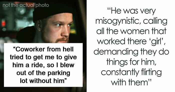 Man Has The Satisfaction To Inconvenience Coworker From Hell When He Asks For A Ride Home