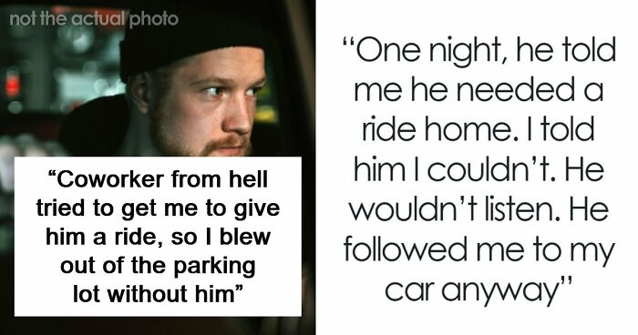 Man Has The Satisfaction To Inconvenience Coworker From Hell When He Asks For A Ride Home