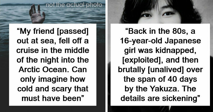 “Horrific Is An Understatement”: 63 Truly Disturbing Death Stories That Are Burned Into People’s Minds