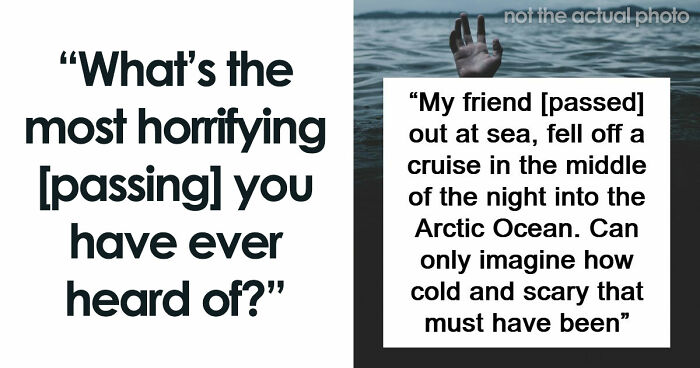 “Horrific Is An Understatement”: 63 Truly Disturbing Death Stories That Are Burned Into People’s Minds