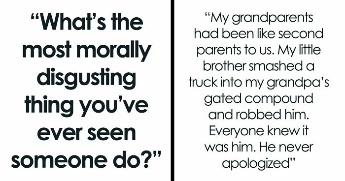 77 Deeply Immoral Things People Witnessed That Changed How They See Someone Forever