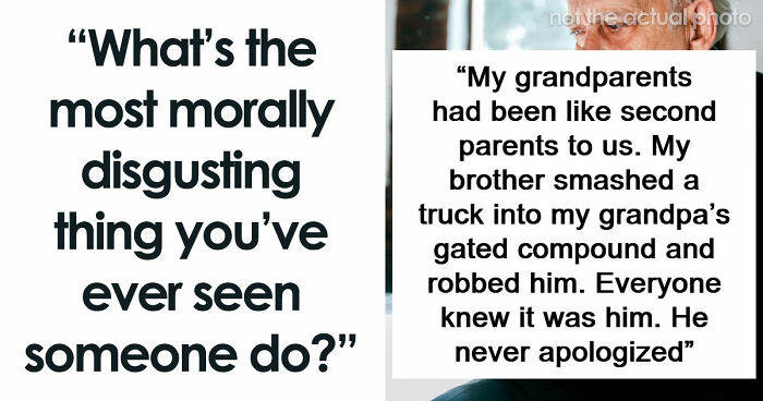 77 Deeply Immoral Things People Witnessed That Changed How They See Someone Forever