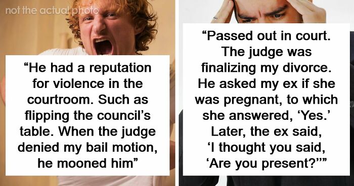 57 Courtroom Stories So Wild They Sound Completely Made Up