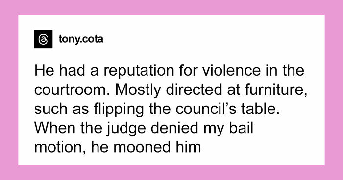 57 Courtroom Stories So Wild They Sound Completely Made Up