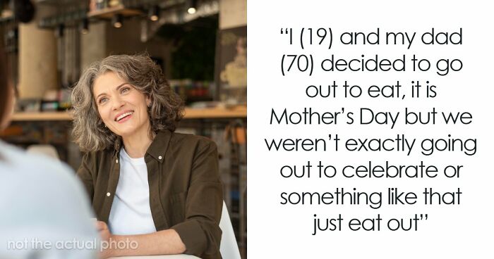 Entitled Woman Interrupts Father-Daughter Mother’s Day Meal, 19YO Makes Her Leave The Restaurant