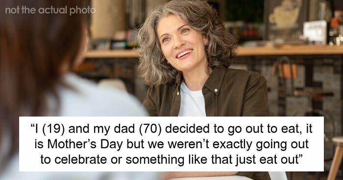 Entitled Woman Interrupts Father-Daughter Mother’s Day Meal, 19YO Makes Her Leave The Restaurant
