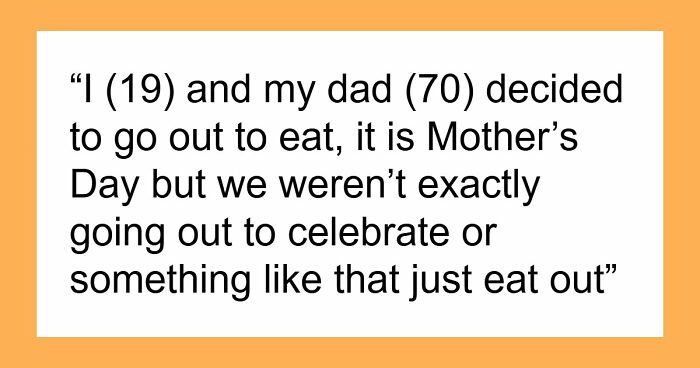 Entitled Woman Interrupts Father-Daughter Mother’s Day Meal, 19YO Makes Her Leave The Restaurant
