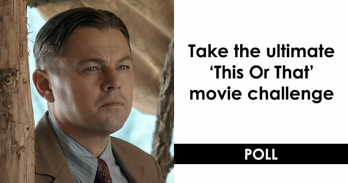 “How Mainstream Is Your Taste In Movies?”: Compare Yourself In 22 ‘This Or That’ Questions