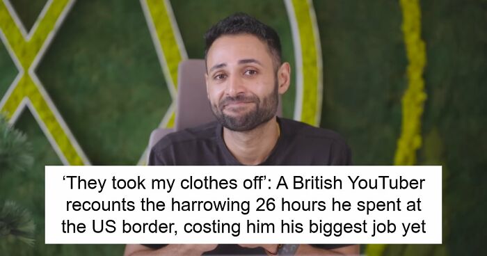 YouTuber With 22.5M Followers Strip-Searched And Deported, Harrowing Incident Sparks Internet’s Fury