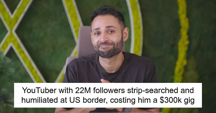 YouTuber With 22.5M Followers Strip-Searched And Deported, Harrowing Incident Sparks Internet’s Fury