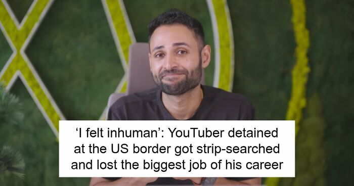 YouTuber With 22.5M Followers Strip-Searched And Deported, Harrowing Incident Sparks Internet’s Fury