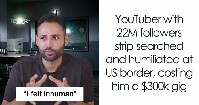 YouTuber With 22.5M Followers Strip-Searched And Deported, Harrowing Incident Sparks Internet’s Fury