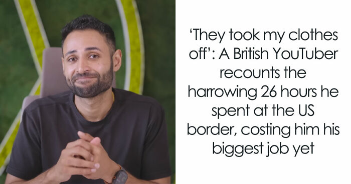YouTuber With 22.5M Followers Strip-Searched And Deported, Harrowing Incident Sparks Internet’s Fury