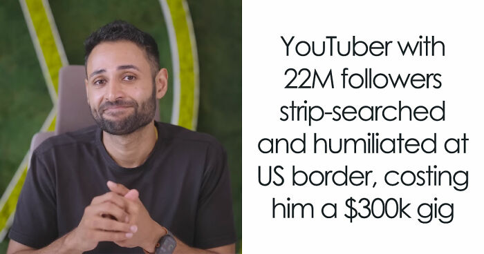 YouTuber With 22.5M Followers Strip-Searched And Deported, Harrowing Incident Sparks Internet’s Fury