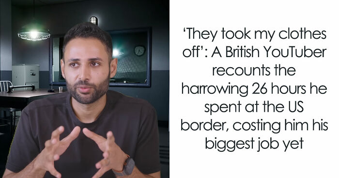 YouTuber With 22.5M Followers Strip-Searched And Deported, Harrowing Incident Sparks Internet’s Fury