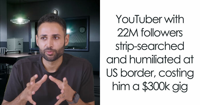 YouTuber With 22.5M Followers Strip-Searched And Deported, Harrowing Incident Sparks Internet’s Fury
