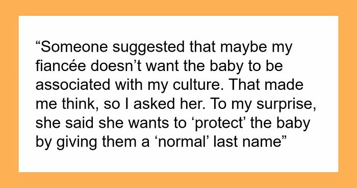 Guy Realizes That Fiancée Is A Big Racist As She Wants Baby To Have Her Ex’s Last Name, Not His