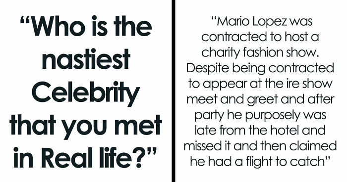 40 Of The Rudest Celebs Folks Had The Displeasure Of Meeting Or Working With