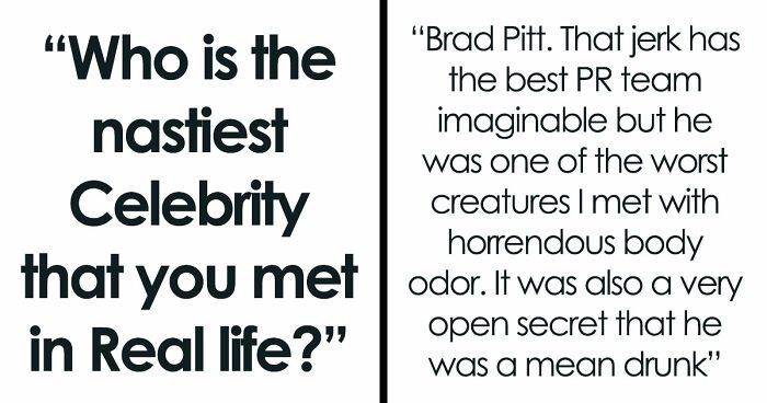 40 Of The Rudest Celebs Folks Had The Displeasure Of Meeting Or Working With