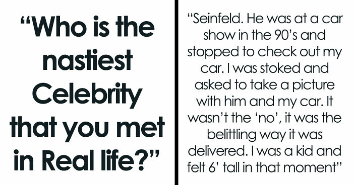 40 Of The Rudest Celebs Folks Had The Displeasure Of Meeting Or Working With