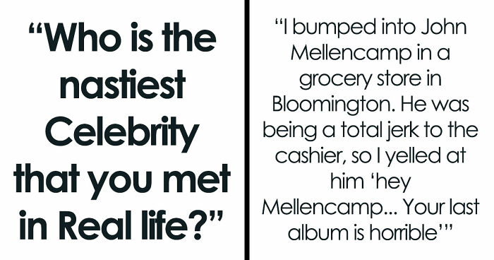 40 Of The Rudest Celebs Folks Had The Displeasure Of Meeting Or Working With