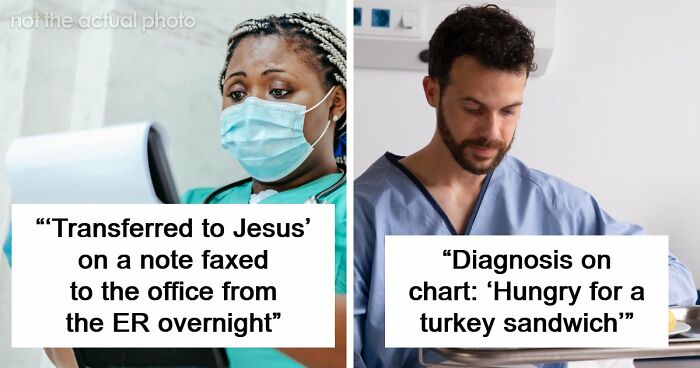 59 Hilarious And Unhinged Notes From Charts That Patients Were Never Supposed To Know