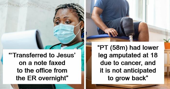 59 Hilarious And Unhinged Notes From Charts That Patients Were Never Supposed To Know