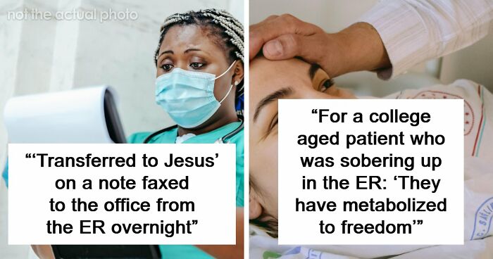 59 Hilarious And Unhinged Notes From Charts That Patients Were Never Supposed To Know