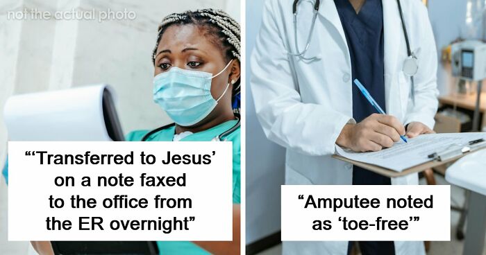59 Hilarious And Unhinged Notes From Charts That Patients Were Never Supposed To Know